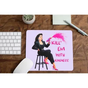 Mousepad - Kill Em With Kindness